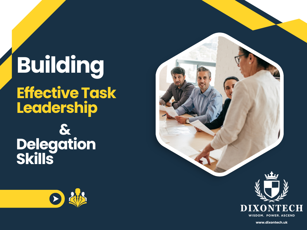 Building Effective Task Leadership and Delegation Skills